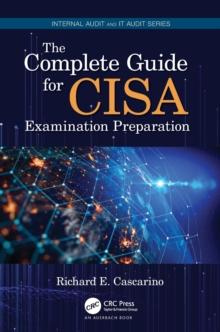 The Complete Guide for CISA Examination Preparation