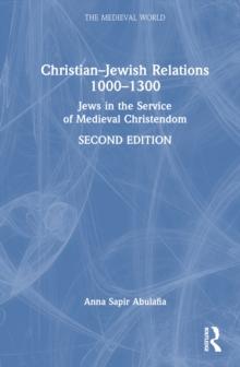 ChristianJewish Relations 10001300 : Jews in the Service of Medieval Christendom