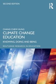 Climate Change Education : Knowing, Doing and Being