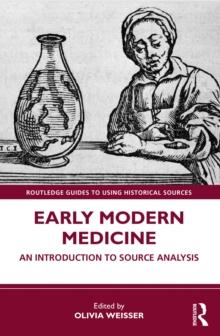 Early Modern Medicine : An Introduction to Source Analysis