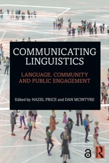 Communicating Linguistics : Language, Community and Public Engagement