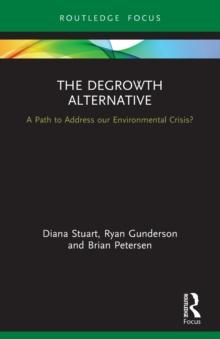 The Degrowth Alternative : A Path to Address our Environmental Crisis?