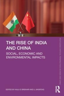 The Rise of India and China : Social, Economic and Environmental Impacts