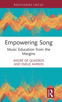 Empowering Song : Music Education from the Margins