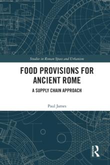 Food Provisions for Ancient Rome : A Supply Chain Approach