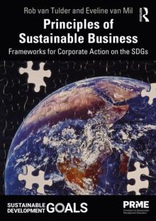 Principles of Sustainable Business : Frameworks for Corporate Action on the SDGs