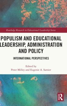 Populism and Educational Leadership, Administration and Policy : International Perspectives