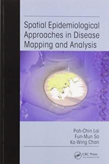 Spatial Epidemiological Approaches in Disease Mapping and Analysis