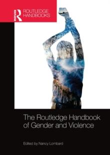 The Routledge Handbook of Gender and Violence