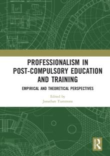 Professionalism in Post-Compulsory Education and Training : Empirical and Theoretical Perspectives