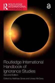 Routledge International Handbook of Ignorance Studies