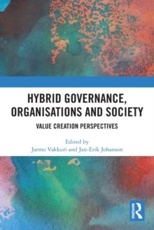 Hybrid Governance, Organisations and Society : Value Creation Perspectives