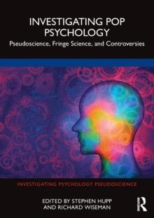 Investigating Pop Psychology : Pseudoscience, Fringe Science, and Controversies