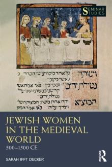 Jewish Women in the Medieval World : 500-1500 CE