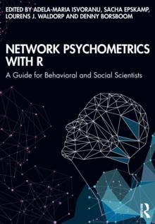 Network Psychometrics with R : A Guide for Behavioral and Social Scientists