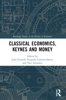 Classical Economics, Keynes and Money