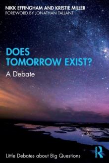 Does Tomorrow Exist? : A Debate