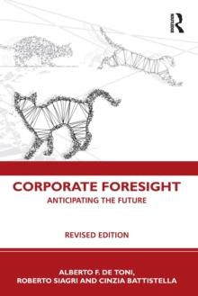 Corporate Foresight : Anticipating the Future