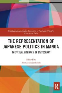 The Representation of Japanese Politics in Manga : The Visual Literacy Of Statecraft