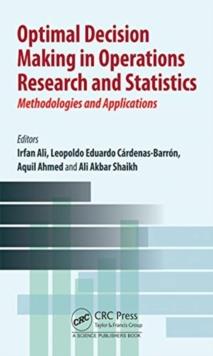 Optimal Decision Making in Operations Research and Statistics : Methodologies and Applications