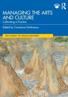 Managing the Arts and Culture : Cultivating a Practice