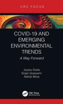 COVID-19 and Emerging Environmental Trends : A Way Forward