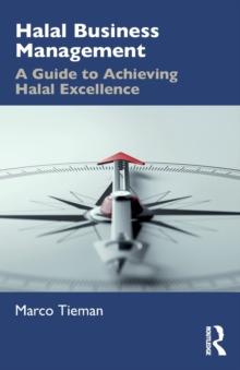 Halal Business Management : A Guide to Achieving Halal Excellence