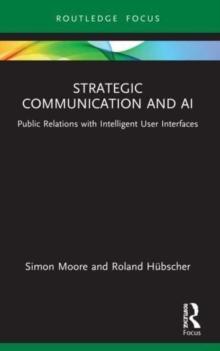 Strategic Communication and AI : Public Relations with Intelligent User Interfaces