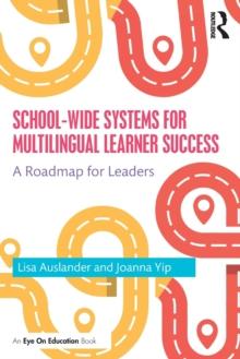 School-wide Systems for Multilingual Learner Success : A Roadmap for Leaders