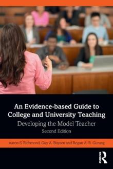 An Evidence-based Guide to College and University Teaching : Developing the Model Teacher