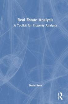 Real Estate Analysis : A Toolkit for Property Analysts