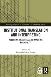 Institutional Translation and Interpreting : Assessing Practices and Managing for Quality