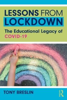 Lessons from Lockdown : The Educational Legacy of COVID-19