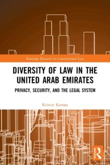 Diversity of Law in the United Arab Emirates : Privacy, Security, and the Legal System