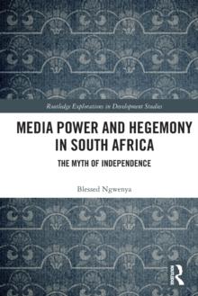 Media Power and Hegemony in South Africa : The Myth of Independence