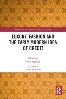 Luxury, Fashion and the Early Modern Idea of Credit