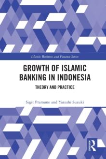 The Growth of Islamic Banking in Indonesia : Theory and Practice