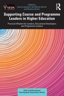 Supporting Course and Programme Leaders in Higher Education : Practical Wisdom for Leaders, Educational Developers and Programme Leaders