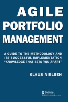 Agile Portfolio Management : A Guide to the Methodology and Its Successful Implementation Knowledge That Sets You Apart