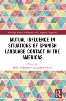 Mutual Influence in Situations of Spanish Language Contact in the Americas