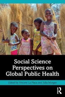 Social Science Perspectives on Global Public Health