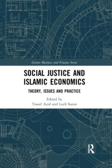 Social Justice and Islamic Economics : Theory, Issues and Practice