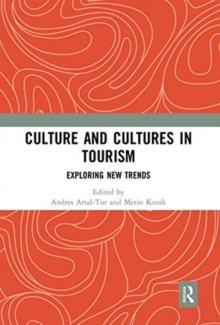 Culture and Cultures in Tourism : Exploring New Trends