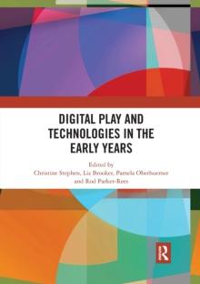 Digital Play and Technologies in the Early Years