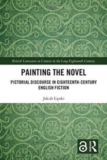 Painting the Novel : Pictorial Discourse in Eighteenth-Century English Fiction