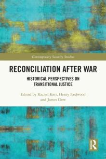 Reconciliation after War : Historical Perspectives on Transitional Justice