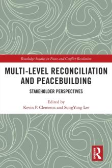 Multi-Level Reconciliation and Peacebuilding : Stakeholder Perspectives