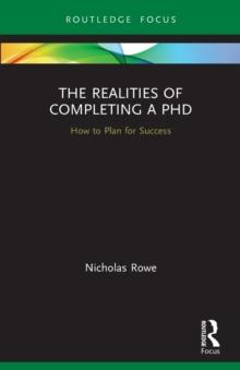 The Realities of Completing a PhD : How to Plan for Success