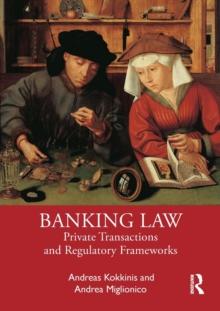 Banking Law : Private Transactions and Regulatory Frameworks