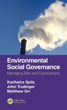 Environmental Social Governance : Managing Risk and Expectations